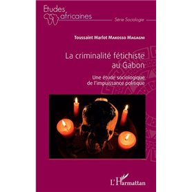 La criminalité fétichiste au Gabon