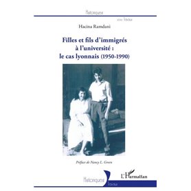 Filles et fils d'immigrés à l'université : le cas lyonnais (1950-1990)