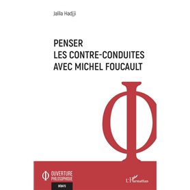 Penser les contre-conduites avec Michel Foucault