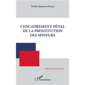 L'encadrement pénal de la prostitution des mineurs