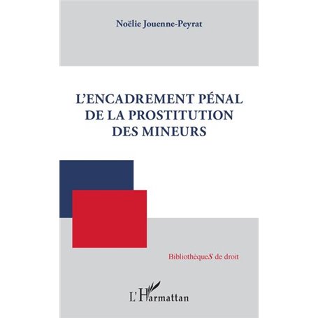 L'encadrement pénal de la prostitution des mineurs