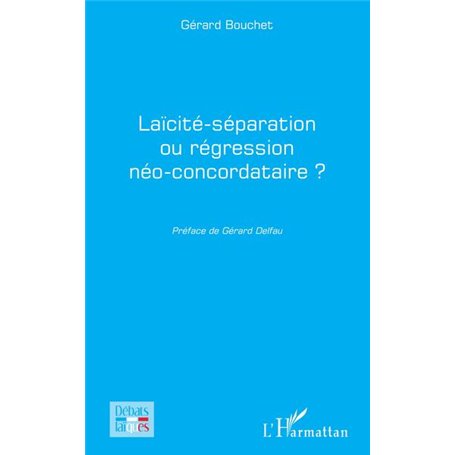 Laïcité-séparation ou régression néo-concordataire ?