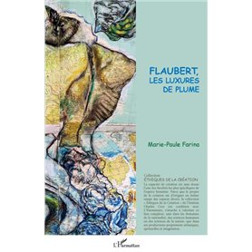 Flaubert, les luxures de plume