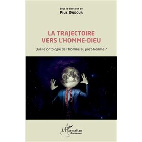 La trajectoire vers l'homme-dieu