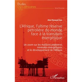 L'Afrique, l'ultime réserve pétrolière du monde face à la transition énergétique