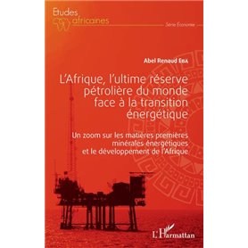 L'Afrique, l'ultime réserve pétrolière du monde face à la transition énergétique