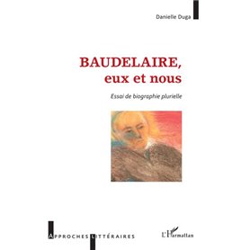 Baudelaire, eux et nous