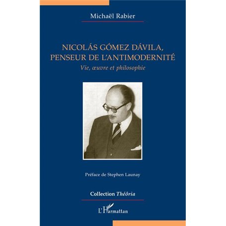 Nicolás Gómez Dávila, penseur de l'antimodernité