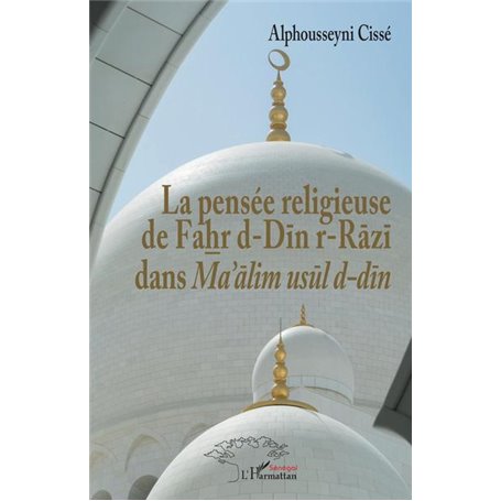 La pensée religieuse de Fahr d-Din r-Razi dans Ma'alim usul d-din