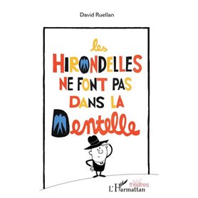 Les hirondelles ne font pas dans la dentelle