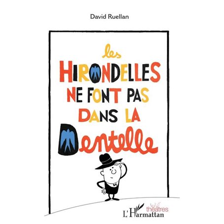 Les hirondelles ne font pas dans la dentelle