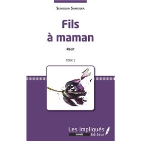 Fils à maman. Récit. Tome 1