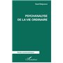 Psychanalyse de la vie ordinaire