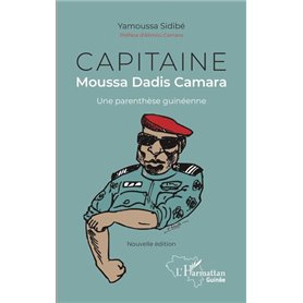 Capitaine Moussa Dadis Camara. Une parenthèse guinéenne (Nouvelle édition)