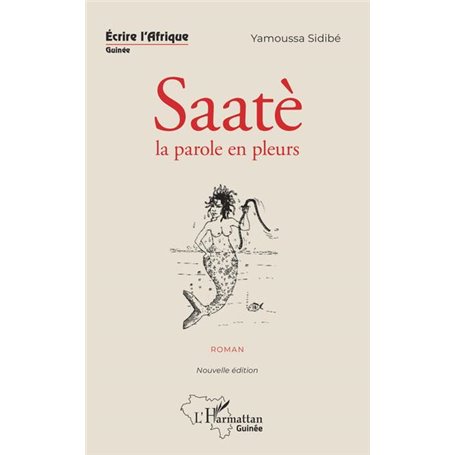 Saatè la parole en pleurs. Roman