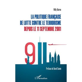 La politique française de lutte contre le terrorisme depuis le 11 septembre 2001