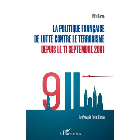 La politique française de lutte contre le terrorisme depuis le 11 septembre 2001