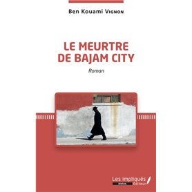 Le meurtre de Bajam City. Roman