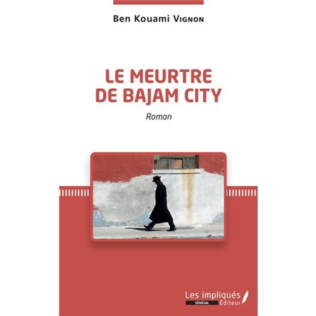 Le meurtre de Bajam City. Roman