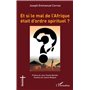 Et si le mal de l'Afrique était d'ordre spirituel ?