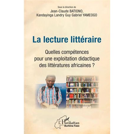 La lecture littéraire. Quelles compétences pour une explotation didactique des littératures africaines ?