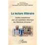 La lecture littéraire. Quelles compétences pour une explotation didactique des littératures africaines ?