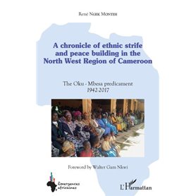 A chronicle of ethnic strife and peace building in the North west region of Cameroon