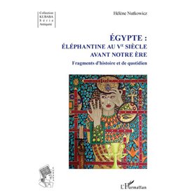 Égypte :  Éléphantine au Ve siècle avant notre ère