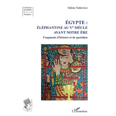 Égypte :  Éléphantine au Ve siècle avant notre ère