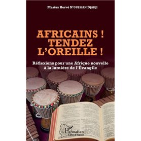 Africains ! Tendez l'oreille !