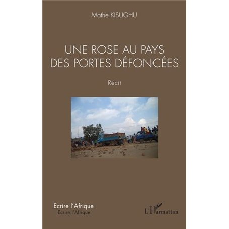 Une rose au pays des portes défoncées. Récit