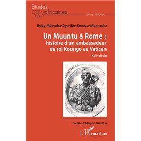 Un Muuntu à Rome : Histoire d'un ambassadeur du roi Koongo au Vatican