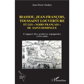 Biassou, Jean-François, Toussaint Louverture et les "noirs français" de Saint-Domingue