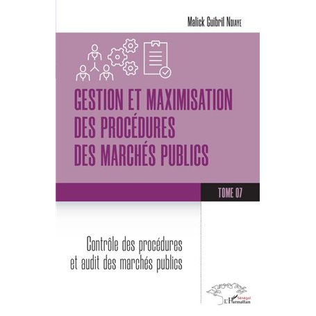 Gestion et maximisation des procédures des marchés publics Tome 7