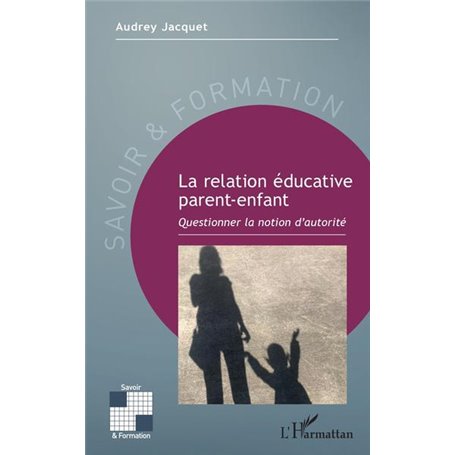 La relation éducative parent-enfant