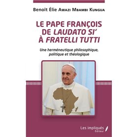 Le pape François de -em+Laudato si-/em+' à -em+Fratelli Tutti-/em+