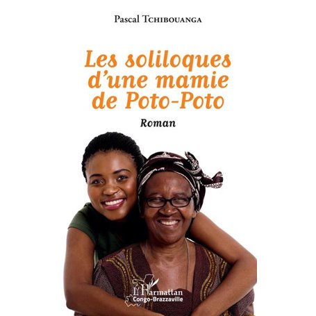 Les soliloques d'une mamie de Poto-Poto. Roman