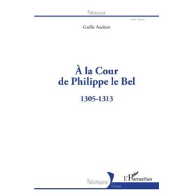 À la Cour de Philippe le Bel