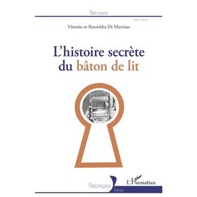 L'Histoire secrète du bâton de lit