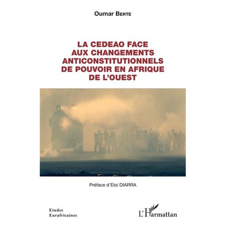 La CEDEAO face aux changements anticonstitutionnels de pouvoir en Afrique de l'Ouest