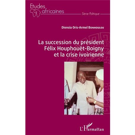 La succession du président Félix Houphouët-Boigny et la crise ivoirienne