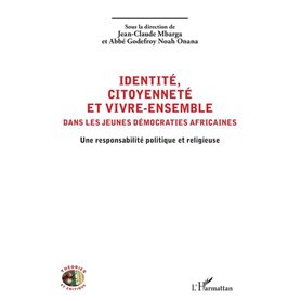 Identité, citoyenneté et vivre-ensemble dans les jeunes démocraties africaines