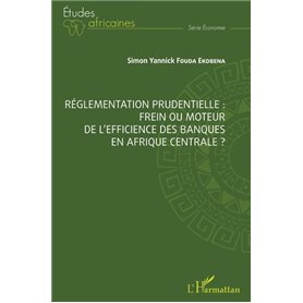 Réglementation prudentielle : frein ou moteur de l'efficience des banques en Afrique centrale ?