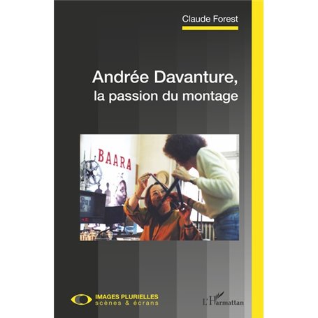 Andrée Davanture, la passion du montage