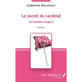 Le secret du cardinal. Le frondeur rouge II