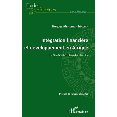 Intégration financière et développement en Afrique La CEMAC à la croisée des chemins