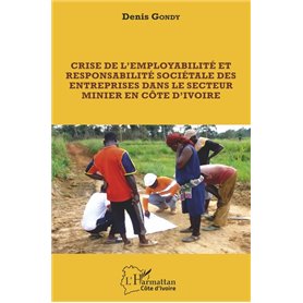 Crise de l'employabilité et responsabilité sociétale des entreprises dans le secteur minier en côte d'ivoire