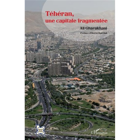 Téhéran, une capitale fragmentée