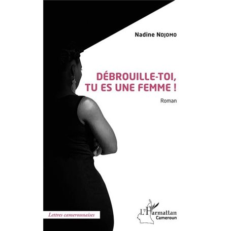 Débrouille-toi, tu es une femme ! Roman