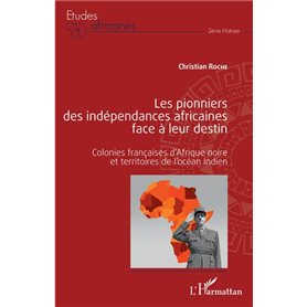 Les pionniers des indépendances africaines face à leur destin
